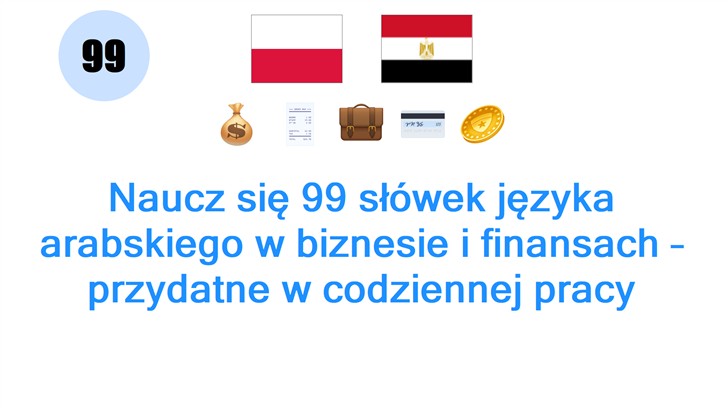 Naucz się 99 słówek języka arabskiego w biznesie i finansach – przydatne w codziennej pracy